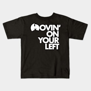 Movin’ On Your Left (White Ink) Kids T-Shirt